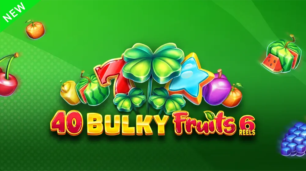 40 Bulky Fruits 6 Reels main thumbnail