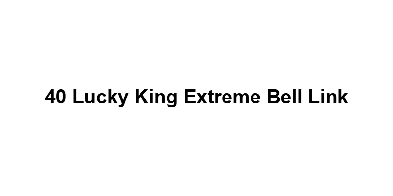 40 Lucky King Extreme Bell Link main thumbnail