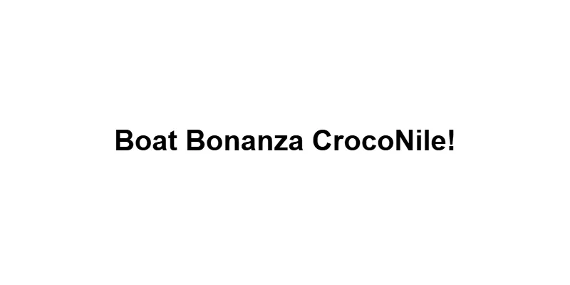 Boat Bonanza CrocoNile! main thumbnail