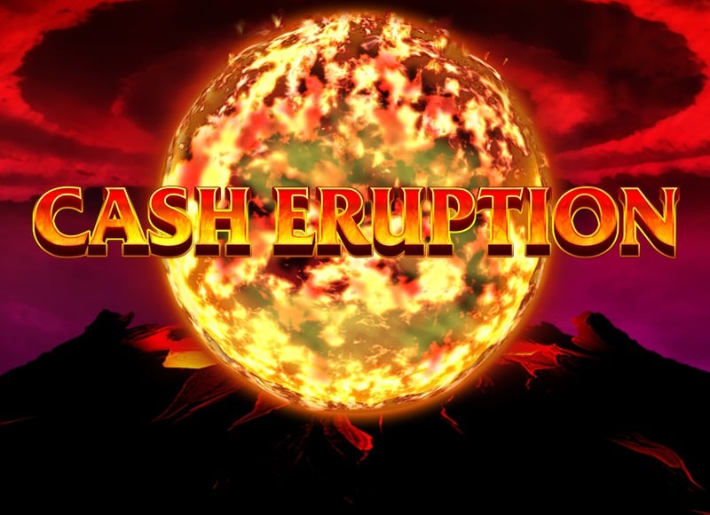 Cash Eruption main thumbnail