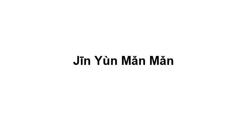 Jīn Yun Man Man  main thumbnail