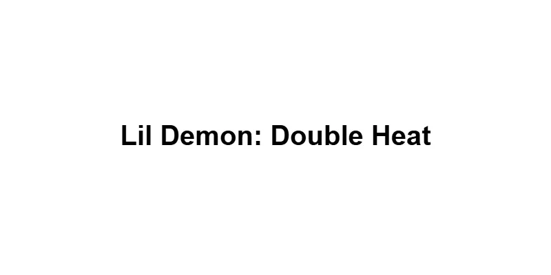 Lil Demon: Double Heat main thumbnail