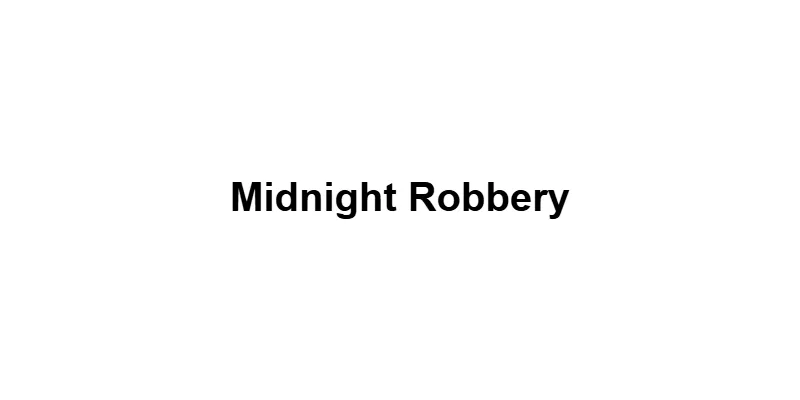 Midnight Robbery main thumbnail