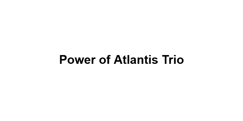 Power of Atlantis Trio main thumbnail