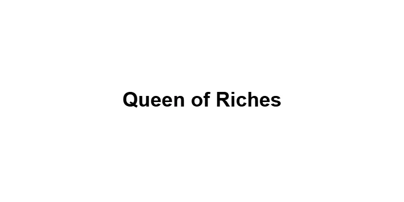 Queen of Riches main thumbnail
