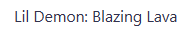 Lil Demon: Blazing Lava
