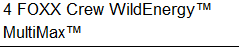 4 Foxx Crew WildEnergy MultiMax