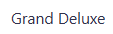 Grand Deluxe