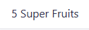 5 Super Fruits