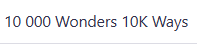 10,000 Wonders 10K Ways