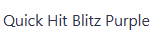 Quick Hit Blitz Purple