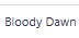 Bloody Dawn
