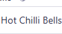 Hot Chilli Bells