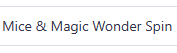 Mice & Magic Wonder Spin