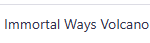 Immortal Ways Volcano 