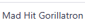 Mad Hit Gorillatron 