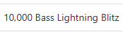 10,000 Bass Lightning Blitz