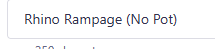 Rhino Rampage (No Pot)