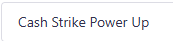 Cash Strike Power Up