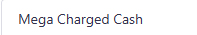 Mega Charged Cash