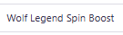 Wolf Legend Spin Boost