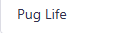 Pug Life