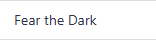 Fear the Dark