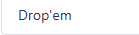 Drop'em