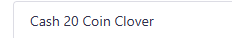 Cash 20 Coin Clover