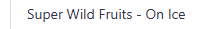 Super Wild Fruits - On Ice