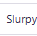 Slurpy