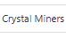 Crystal Miners