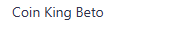 Coin King Beto 