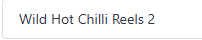 Wild Hot Chilli Reels 2