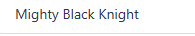 Mighty Black Knight 