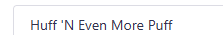 Huff 'N Even More Puff
