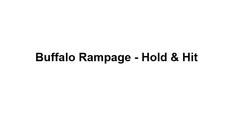 Buffalo Rampage - Hold & Hit main thumbnail
