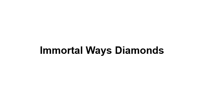 Immortal Ways Diamonds main thumbnail
