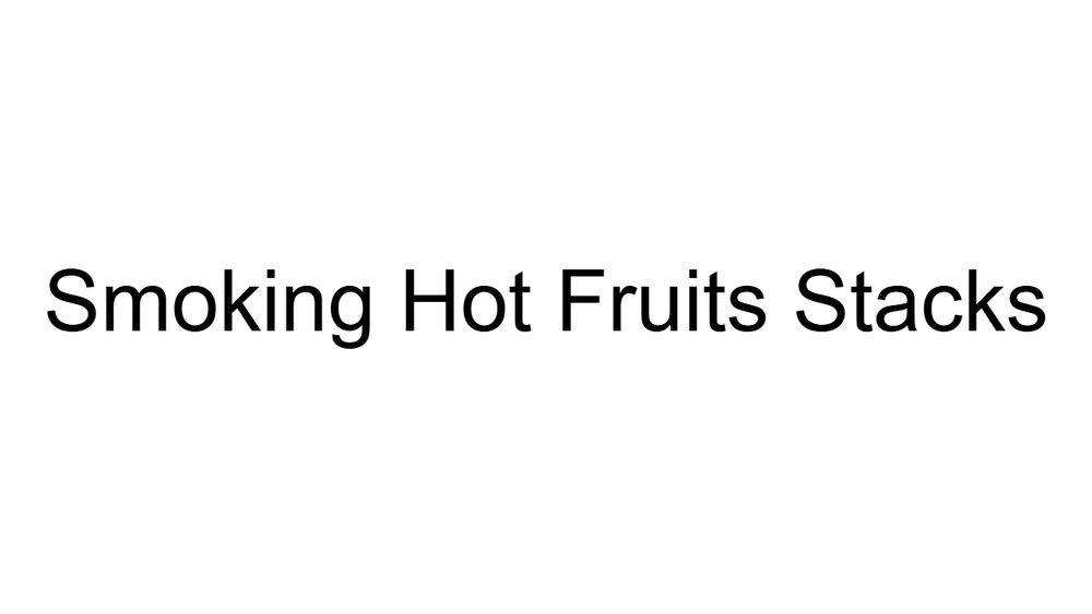 Smoking Hot Fruits Stacks main thumbnail