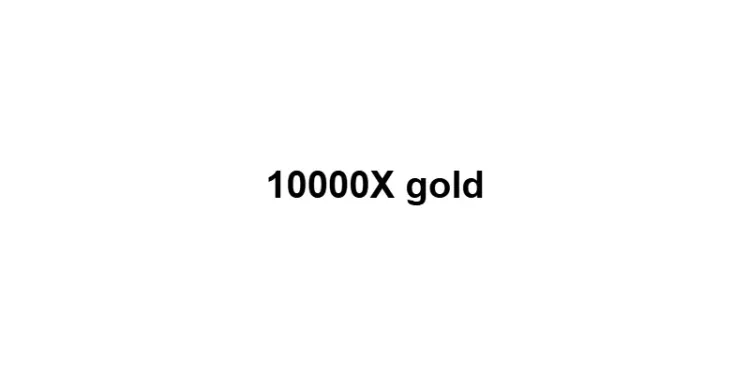 10000X gold
