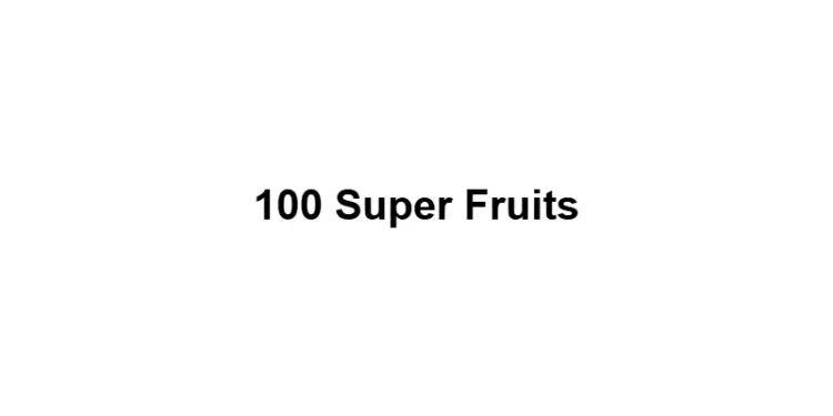 100 Super Fruits