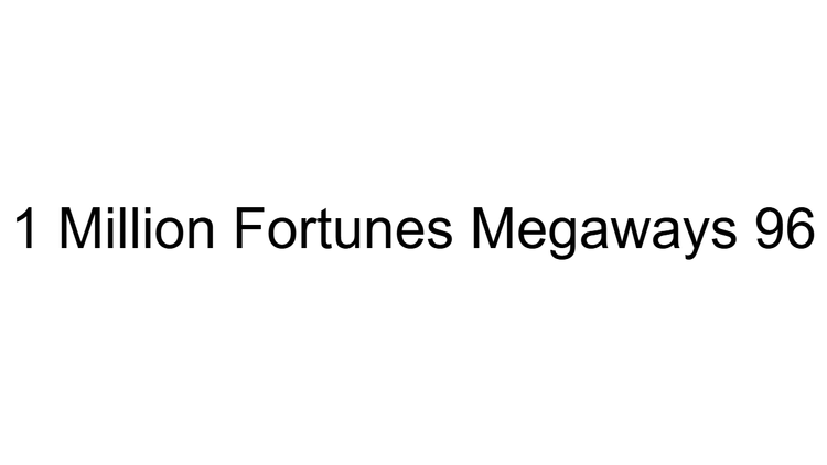 1 Million Fortunes Megaways 96