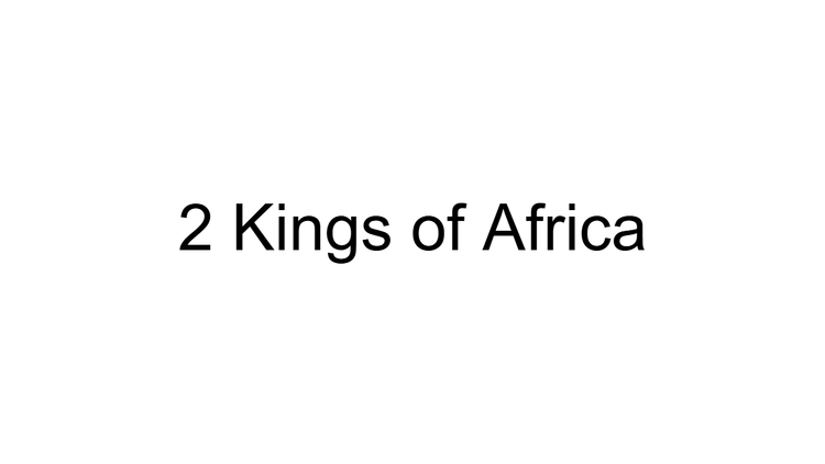 2 Kings of Africa