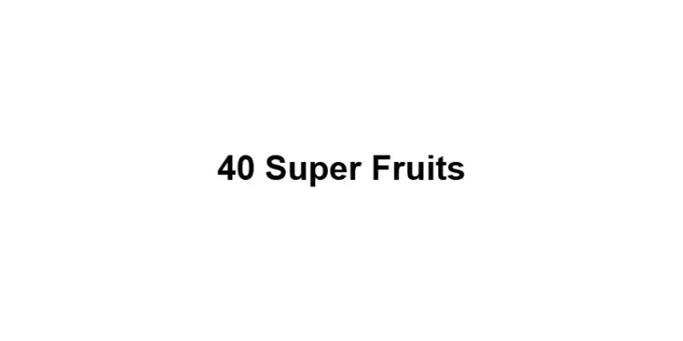40 Super Fruits