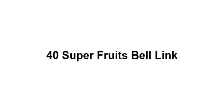 40 Super Fruits Bell Link