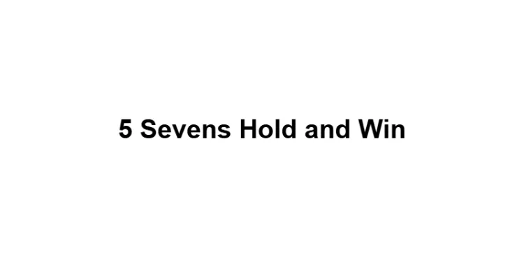 5 Sevens Hold and Win