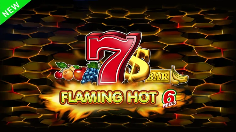 Flaming Hot 6 reels