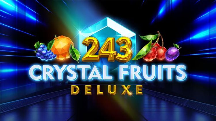 243 Crystal Fruits Deluxe
