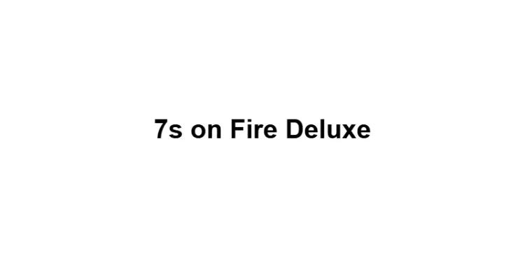7s on Fire Deluxe