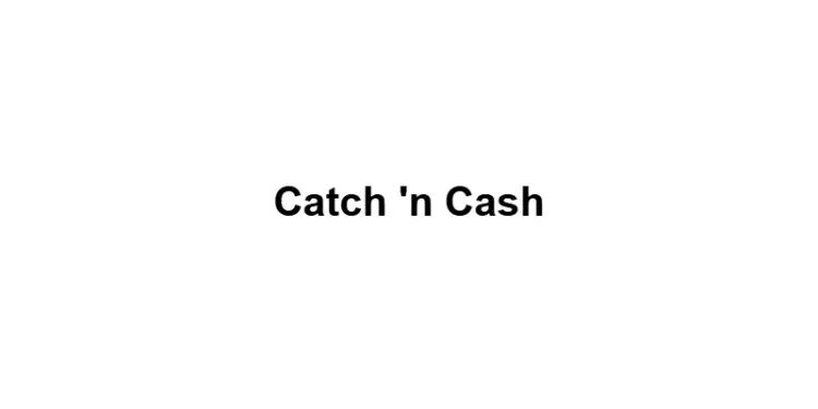 Catch 'n Cash
